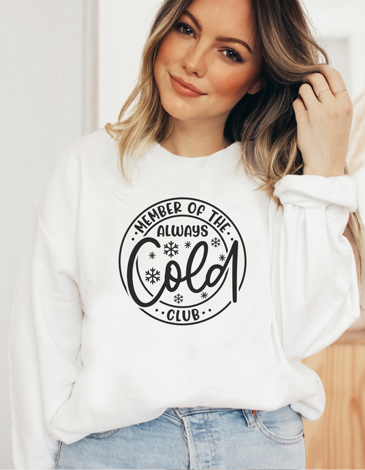 Member of the Always Cold Club Crewneck