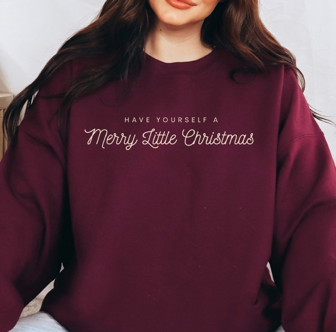 Have yourself a Merry Little Christmas Crewneck
