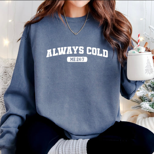 Always Cold 24:7